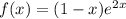 f(x) = (1-x)e^{2x}