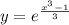 y = {e}^{ \frac{ {x}^{3} - 1 }{3} }