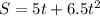 S=5 t + 6.5t^{2}