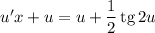 u'x + u = u + \dfrac{1}{2} \, \text{tg} \, 2u