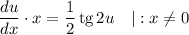 \dfrac{du}{dx} \cdot x = \dfrac{1}{2} \, \text{tg} \, 2u \ \ \ |: x \neq 0