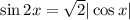 \sin2x=\sqrt{2} |\cos x|