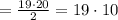 = \frac{19\cdot 20}{2} = 19\cdot 10