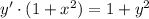 y'\cdot (1+x^2) = 1 + y^2