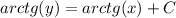 arctg(y) = arctg(x) + C