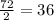 \frac{72}{2}=36