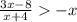 \frac{3x-8}{x+4} -x