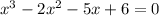 x^3-2x^2-5x+6=0