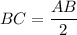 BC=\dfrac{AB}{2}