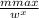 \frac{mmax}{w {}^{x} }