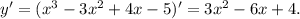 y' = (x^3 - 3x^2 + 4x - 5)' = 3x^2 - 6x + 4.