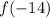 f(-14)