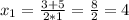 x_{1} = \frac{3+5}{2*1} = \frac{8}{2} = 4