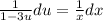 \frac{1}{1-3u} du = \frac{1}{x} dx