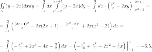 \iint\limits_D(y-2x)dxdy=\int\limits^3_{-1}dx\int\limits^{2x+1}_{x^2-2}(y-2x)dy=\int\limits^3_{-1}dx\cdot \left(\frac{y^2}{2}-2xy\right)\Big|^{2x+1}_{x^2-2}=\\ \\ \\ =\int\limits^3_{-1}\left(\frac{(2x+1)^2}{2}-2x(2x+1)-\frac{(x^2-2)^2}{2}+2x(x^2-2)\right)dx=\\ \\ \\ =\int\limits^3_{-1}\left(-\frac{x^4}{2}+2x^3-4x-\frac{3}{2}\right)dx=\left(-\frac{x^5}{10}+\frac{x^4}{2}-2x^2-\frac{3}{2}x\right)\Big|^3_{-1}=-6{,}5.