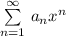 \sum \limits _{n=1}^{\infty }\, a_{n}x^{n}