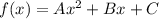 f(x) = Ax^2 + Bx + C