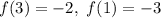 f(3) = -2,\ f(1) = -3