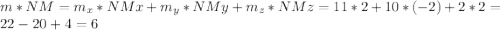 m*NM = m_x*NMx + m_y * NMy + m_z * NMz = 11*2 + 10* (-2) + 2 *2 = 22 - 20 + 4 = 6