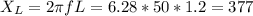 X_L=2\pi fL=6.28*50*1.2=377