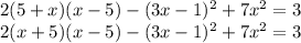 2(5+x)(x-5)-(3x-1)^2+7x^2=3\\2(x+5)(x-5)-(3x-1)^2+7x^2=3