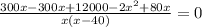 \frac{300x-300x+12000-2x^2+80x}{x(x-40)}=0