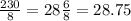 \frac{230}{8} = 28 \frac{6}{8} = 28.75