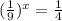 (\frac{1}{9} )^x=\frac{1}{4}