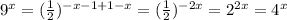 9^x=(\frac{1}{2} )^{-x-1+1-x}=(\frac{1}{2} )^{-2x}=2^{2x} = 4^x