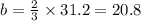 b = \frac{2}{3} \times 31.2 = 20.8