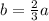 b = \frac{2}{3} a