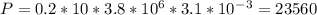 P=0.2*10*3.8*10^6*3.1*10^-^3=23560