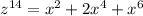 z^{14}=x^2+2x^4+x^6