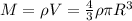 M=\rho V=\frac{4}{3}\rho \pi R^3