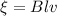 \xi =Blv