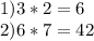 1) 3*2=6\\2) 6*7=42