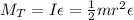 M_T=I\epsilon =\frac{1}{2}mr^2\epsilon