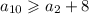 a_{10}\geqslant a_2+8