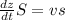 \frac{dz}{dt}S=vs