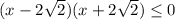 (x - 2\sqrt{2})(x + 2\sqrt{2}) \leq 0