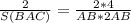 \frac{2}{S(BAC)} =\frac{2*4}{AB*2AB}