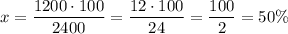 x=\dfrac{1200\cdot 100}{2400}=\dfrac{12\cdot 100}{24}=\dfrac{100}{2}=50\%