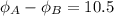 \phi_A-\phi_B=10.5