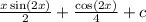 \frac{x \sin(2x) }{2} + \frac{ \cos(2x) }{4} + c