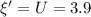 \xi'=U=3.9