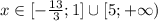 x \in [-\frac{13}{3}; 1]\cup[5;+\infty)