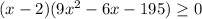 (x-2)(9x^2-6x-195)\geq0