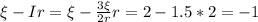 \xi-Ir=\xi-\frac{3\xi}{2r}r=2-1.5*2=-1