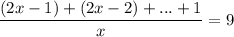 \dfrac{(2x-1)+(2x-2)+...+1}{x}=9