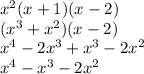 x^2(x+1)(x-2) \\ (x {}^{3} + x {}^{2} )(x - 2) \\ x {}^{4} - 2x {}^{3} + x {}^{3} - 2x {}^{2} \\ x {}^{4} - x {}^{3} - 2x {}^{2}